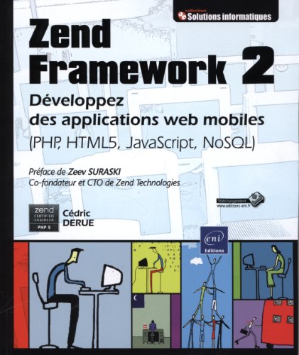 Beispielbild fr Zend Framework 2 - Dveloppez des applications web mobiles (PHP, HTML5, JavaScript, NoSQL) zum Verkauf von Ammareal