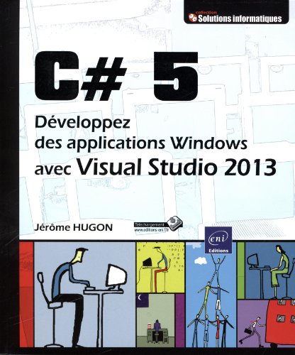 9782746086012: C# 5 - Dveloppez des applications Windows avec Visual Studio 2013 (French Edition)