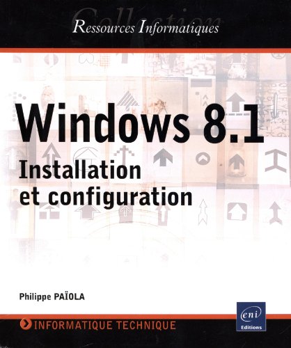 Imagen de archivo de Windows 8.1 - Installation et configuration a la venta por Ammareal