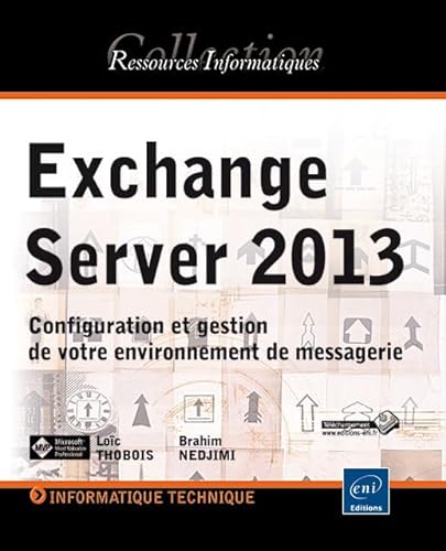 9782746087712: Exchange Server 2013: Configuration et gestion de votre environnement de messagerie