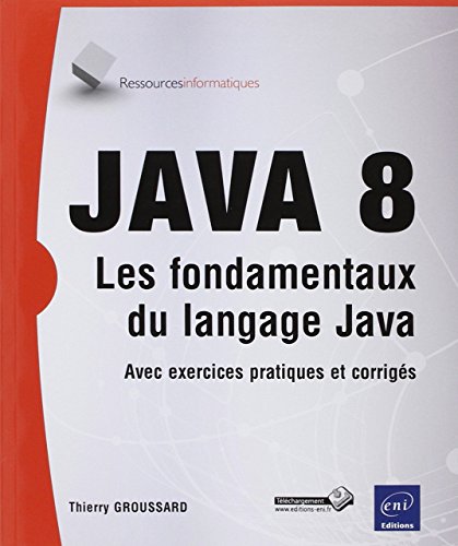 Imagen de archivo de Java 8 - Les fondamentaux du langage Java (avec exercices et corrig�s) a la venta por Ammareal