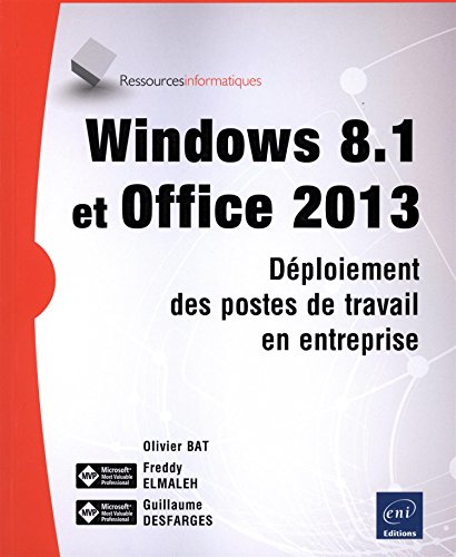 Beispielbild fr Windows 8.1 Et Office 2013 : Dploiement Des Postes De Travail En Entreprise zum Verkauf von RECYCLIVRE