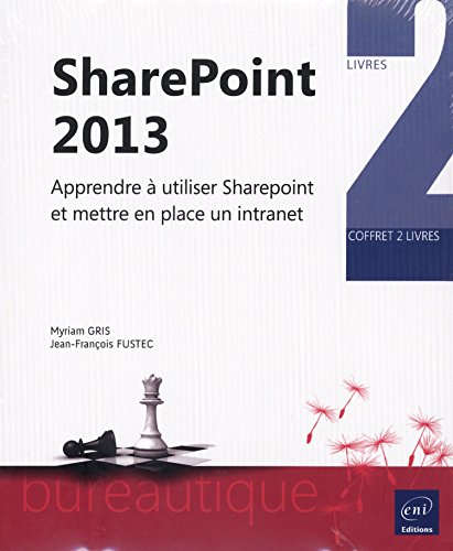 9782746091580: Sharepoint 2013: Coffret de deux livres : Apprendre  utiliser SharePoint et mettre en place un intranet
