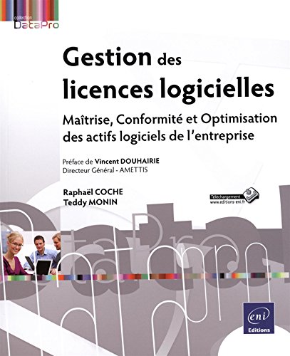 9782746092143: Gestion des licences - Conformit, Matrise et Optimisation des actifs logiciels de l'entreprise