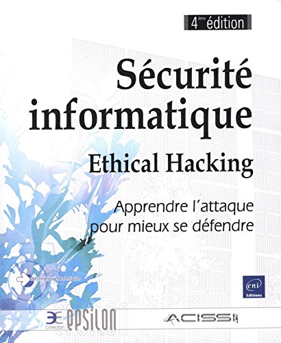 9782746092655: Scurit informatique - Ethical Hacking - Apprendre l'attaque pour mieux se dfendre (4ime dition)