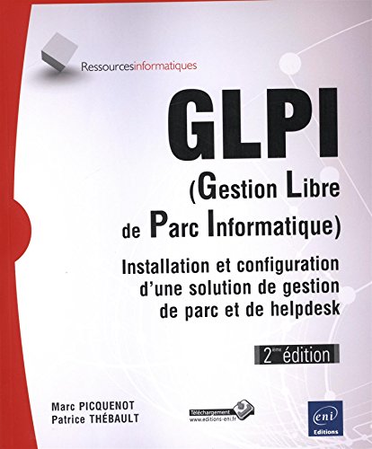 Imagen de archivo de GLPI (Gestion Libre de Parc Informatique) - Installation et configuration d'une solution de gestion de parc et de helpdesk (2ime dition) a la venta por medimops
