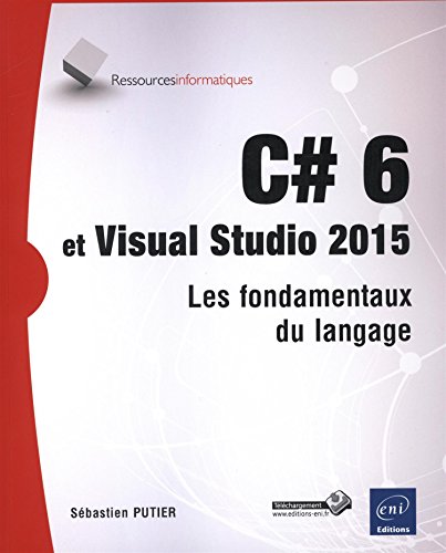 Beispielbild fr C# 6 et Visual Studio 2015 - Les fondamentaux du langage zum Verkauf von Ammareal