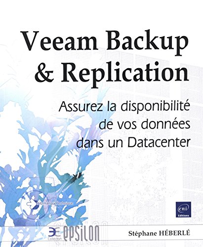 Beispielbild fr Veeam Backup & Replication : Assurez La Disponibilit De Vos Donnes Dans Un Datacenter zum Verkauf von RECYCLIVRE