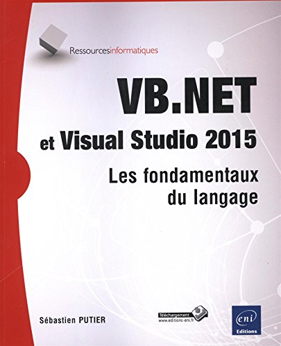9782746098312: VB.NET et Visual Studio 2015: Les fondamentaux du langage