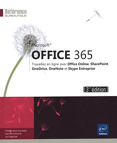 Imagen de archivo de Office 365 - Travaillez en ligne avec Office Online, OneDrive, OneNote et Skype Entreprise (3e dition) a la venta por Ammareal