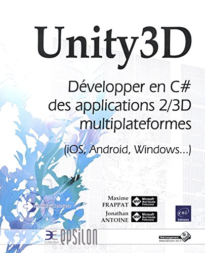 9782746099043: Unity3D: Dvelopper en C# des applications 2/3D multiplateformes (iOS, Android, Windows...)