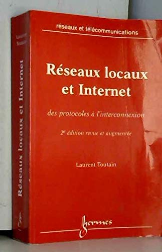 Stock image for Rseaux locaux et Internet : Des protocoles  l'interconnexion, 2me dition for sale by Ammareal