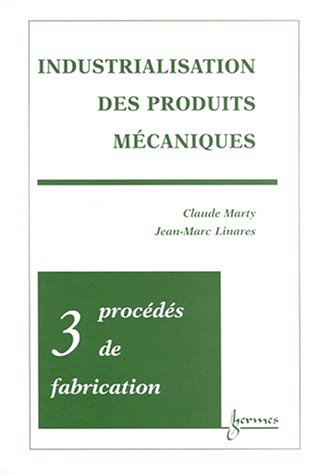 Stock image for Industrialisation des produits mcaniques - Tome 3: procds de fabrication for sale by Gallix