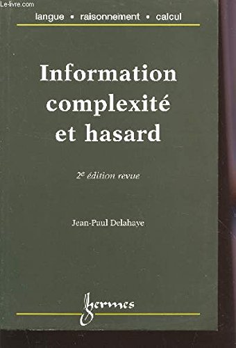 Information, complexitÃ© et hasard (9782746200265) by Delahaye, Jean-Paul