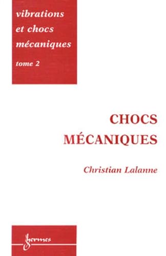 Imagen de archivo de Vibrations et chocs mcaniques, tome 2. Chocs mcaniques a la venta por La bataille des livres