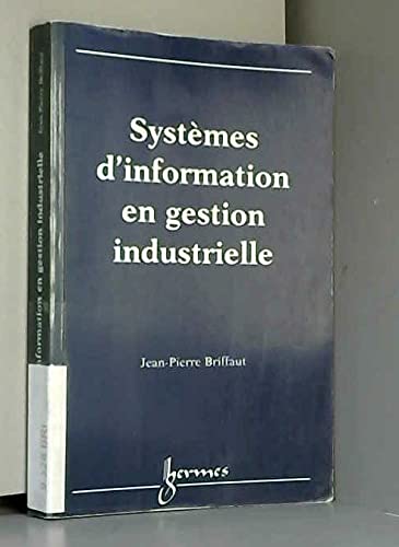 Beispielbild fr Systmes d'information en gestion industrielle zum Verkauf von Ammareal