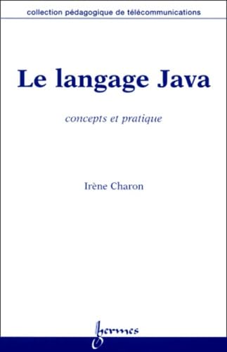 Beispielbild fr Le langage Java. Concepts et pratique zum Verkauf von Ammareal