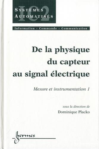 9782746201569: Mesure et instrumentation: Tome 1, De la physique du capteur au signal lectrique