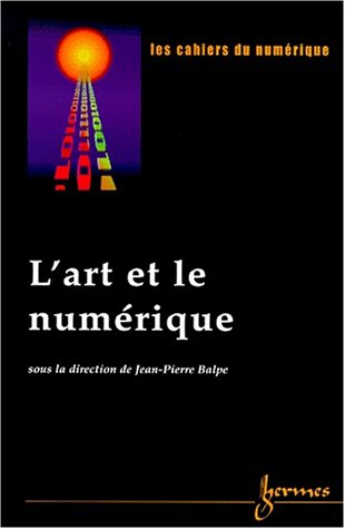 Beispielbild fr Les Cahiers du numrique, tome 4 : L'Art et le numrique zum Verkauf von Ammareal