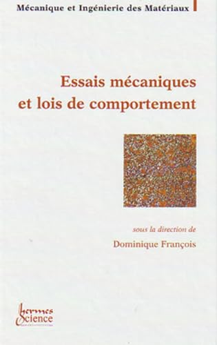 Essais mÃ©caniques et lois de comportement (9782746202054) by FRANÃ‡OIS, Anne Laure; FRANÃ‡OIS, Anne-Marie; FRANÃ‡OIS, Dominique