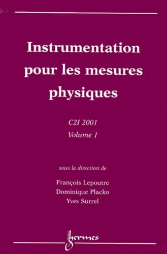 Beispielbild fr Instrumentation Pour Les Mesures Physiques C21 2001. Tome 1, 31 Janvier-1er Fevrier 2001, Conservatoire Des Arts Et Metiers, Paris zum Verkauf von Ammareal