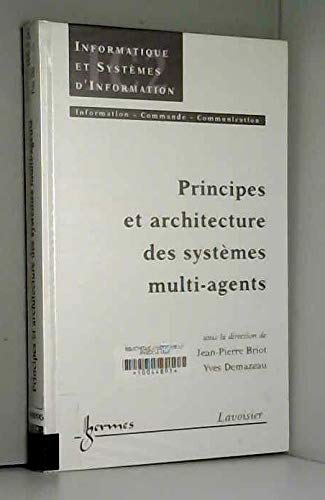 Beispielbild fr PRINCIPES ET ARCHITECTURES DES SYSTEMES MULTI-AGENTS zum Verkauf von Ammareal
