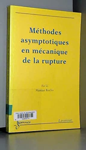 MÃ©thodes asymptotiques en mÃ©canique de la rupture (9782746203662) by Jia Li