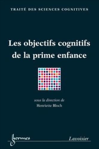 Objectifs cognitifs de la prime enfance - action et connaissance (9782746204010) by [???]