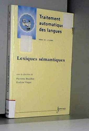 Stock image for TRAITEMENT AUTOMATIQUE DES LANGUES, 42/3 - 2001: LEXIQUES SEMANTIQUES. SOUS LA DIRECTION DE P. BOUILLON, E. VIEGAS for sale by Prtico [Portico]