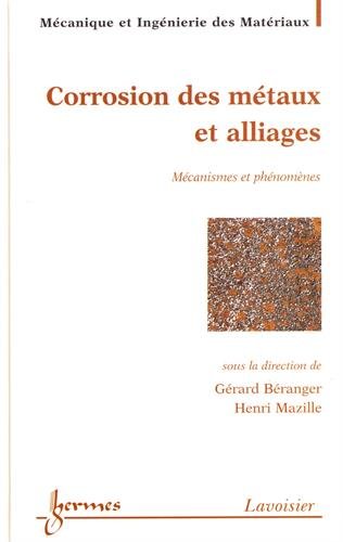 Stock image for Corrosion des mtaux et alliages : mcanismes et phnomnes for sale by Gallix