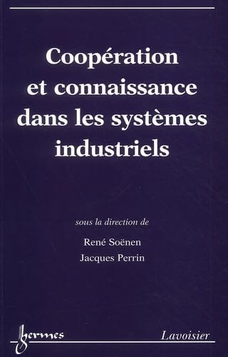 Coopération et connaissances dans les systèmes industriels - Collectif, Perrin, Jacques