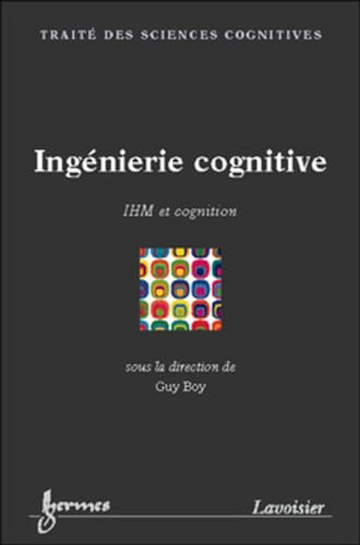 Imagen de archivo de Ingnierie cognitive : IHM et cognition: IHM et cognition a la venta por Gallix