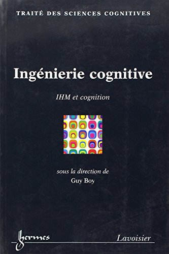 IngÃ©nierie cognitive : IHM et cognition: IHM et cognition (9782746205710) by BOY, Guy