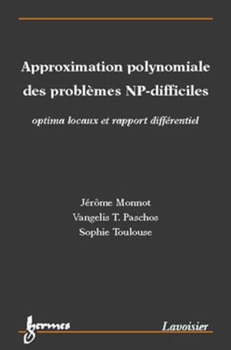 Stock image for Approximation polynomiale des problmes NP-difficiles. Optima locaux et rapport diffrentiel for sale by Ammareal