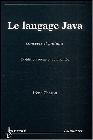 Stock image for Le Langage Java : Concepts Et Pratique for sale by RECYCLIVRE