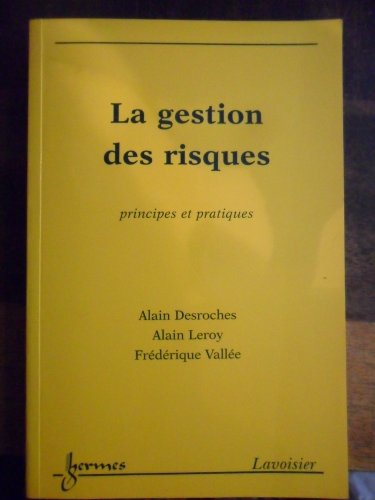 Beispielbild fr La Gestion Des Risques : Principes Et Pratiques zum Verkauf von RECYCLIVRE