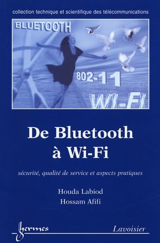 Stock image for De Bluetooth  Wi-Fi : Scurit, qualit de service et aspects pratiques for sale by Ammareal