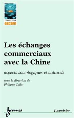 Beispielbild fr Les changes commerciaux avec la Chine : aspects sociologiques et culturels zum Verkauf von medimops