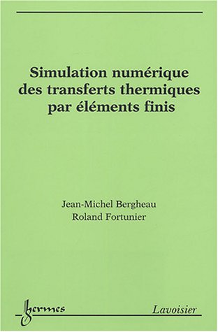 9782746209763: Simulation numrique des transferts thermiques par lments finis