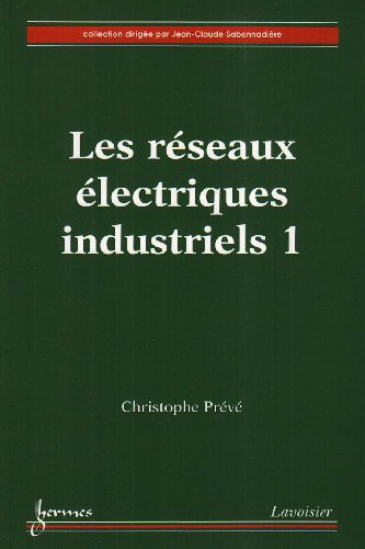 Beispielbild fr Les rseaux lectriques industriels tome 1 conception, implantation et exploitation zum Verkauf von Ammareal