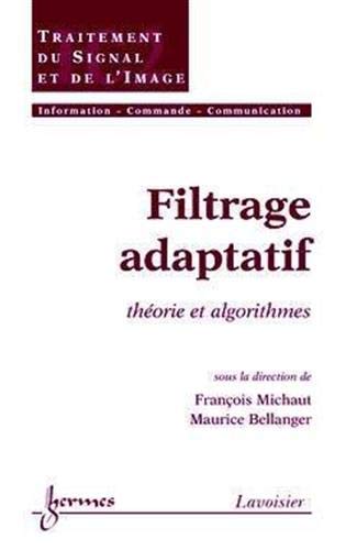 Stock image for Filtrage adaptatif : thorie et algorithmes: thorie et algorithmes for sale by Gallix
