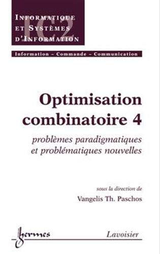 Stock image for Optimisation combinatoire: Tome 4, Problmes paradigmatiques for sale by Ammareal