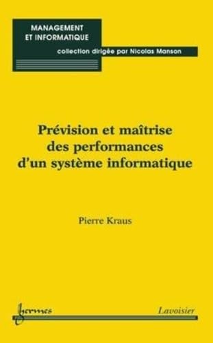 PrÃ©vision et maÃ®trise des performances d'un systÃ¨me informatique (9782746211995) by Pierre Kraus