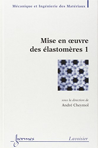 9782746212534: Mise en oeuvre des lastomres 1 (Trait MIM, srie polymres)