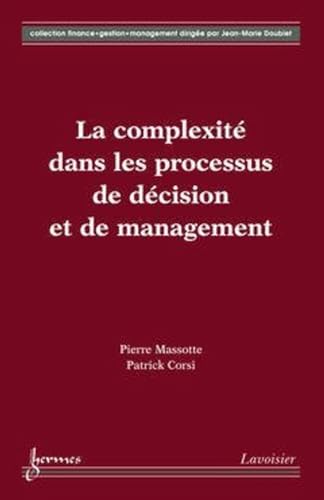 9782746213098: La complexit dans les processus de dcision et de management