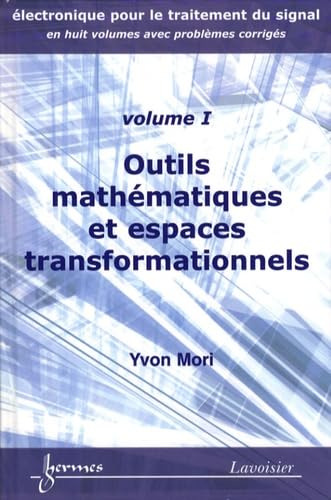 Beispielbild fr Electronique Pour Le Traitement Du Signal. Vol. 1. Outils Mathmatiques Et Espaces Transformationnel zum Verkauf von RECYCLIVRE