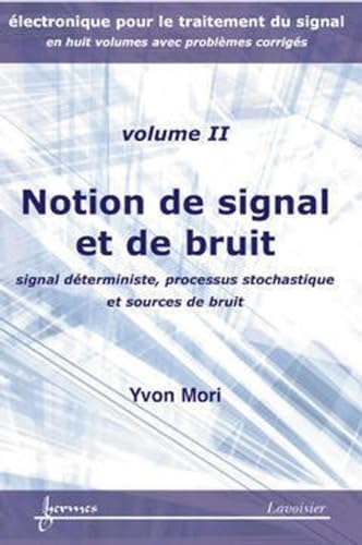 9782746213401: Notions de signal et de bruit: Signal dterministe, processus stochastique et sources de bruit