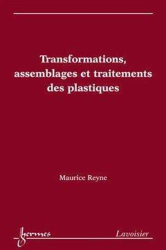 Beispielbild fr Transformations, assemblages et traitements des plastiques zum Verkauf von Chapitre.com : livres et presse ancienne