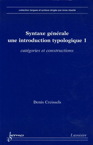 9782746213999: Syntaxe gnrale, une introduction typologique: Tome 1, Catgories et constructions