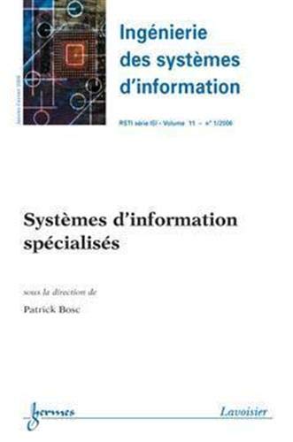 Stock image for Systemes D'Information Specialises Ingenierie Des Systemes D'Information Rsti Serie Isi Vol 11 N 1 for sale by LiLi - La Libert des Livres